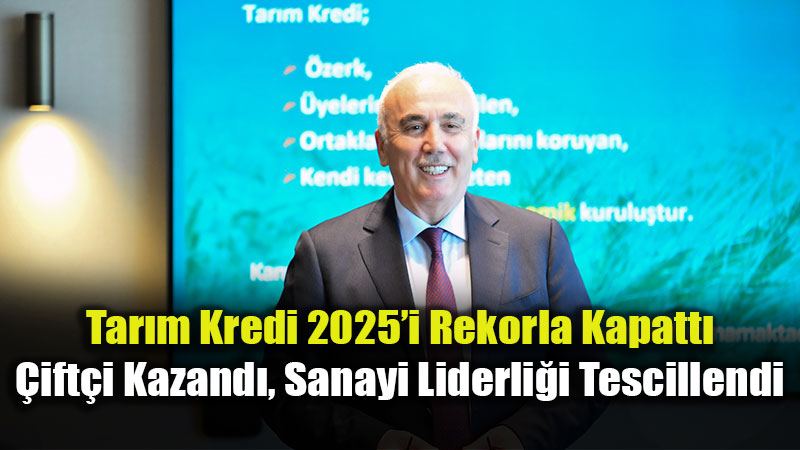 Tar�m Kredi�den Tarihi Rekor: 2025 Bilan�osu Ba�ar� Hikayesine D�n��t�!
