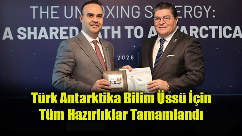 T�rk Antarktika Bilim �ss� ��in T�m Haz�rl�klar Tamamland�