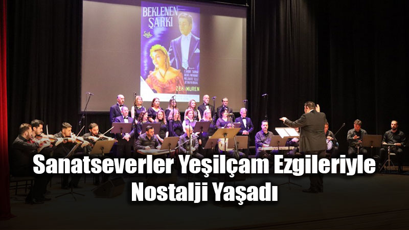 Anadolu �niversitesi�nde Ye�il�am Ezgileriyle Nostalji Dolu Gece