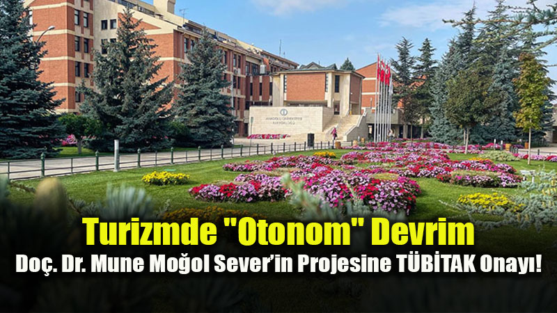Yapay Zek� Turizmin Yeni "Ajan�" Oluyor: Anadolu �niversitesi�nden Stratejik Atak