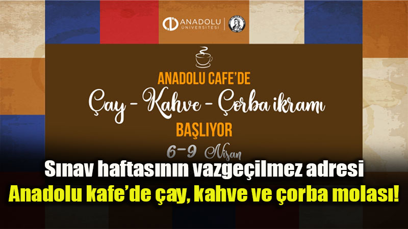 Anadolu �niversitesi’nde vize dopingi: K�t�phanede sabahlayanlara s�cak ikram!