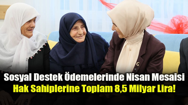 Bakan G�kta� Duyurdu: 8,5 Milyar Liral�k Sosyal Destek �demesi Ba�lad�!