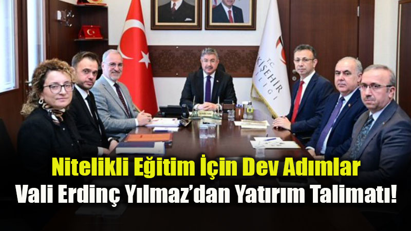 E�itimde Yat�r�m Seferberli�i: Vali Y�lmaz Okul �n�aatlar�n� Yak�n Markaja Ald�!