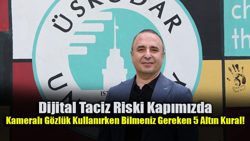 Biri Bizi G�zetliyor mu? Kameral� G�zl�kler: Teknoloji mi, Dijital Taciz Arac� m�?