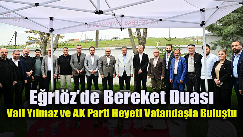 E�ri�z�de Bereket Duas�: Vali Y�lmaz ve AK Parti Heyeti Vatanda�la Bulu�tu