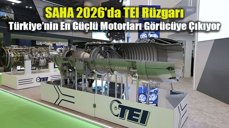 Mill� Motorlar �stanbul�da Sahne Al�yor: TEI�den SAHA 2026 ��karmas�