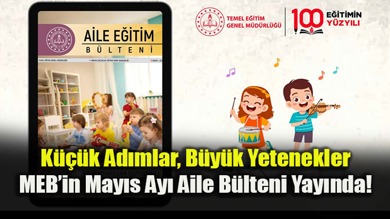 E�itimde Ev-Okul B�t�nl���: May�s Ay� Aile E�itim B�lteni ��kt�!