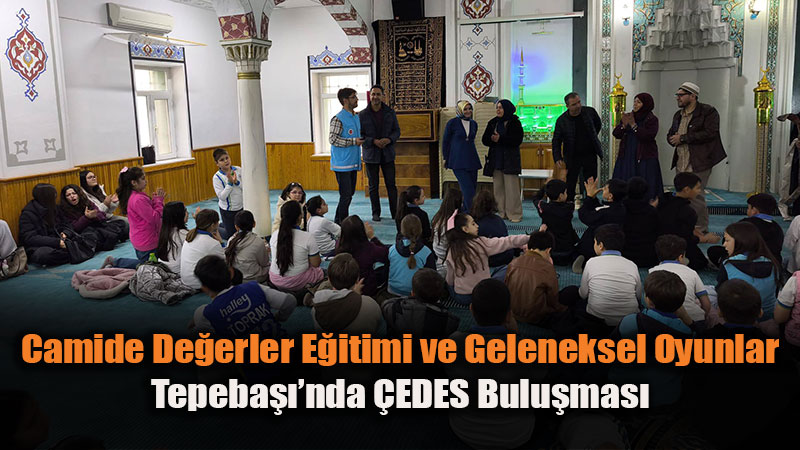 Ok�uluktan Matra�a �EDES Heyecan�: Ali �avu� Camii�nde Renkli Etkinlik