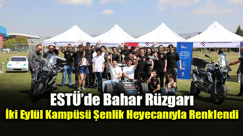 Kamp�ste Festival Co�kusu: EST� Bahar �enli�i Renkli G�r�nt�lerle Ba�lad�