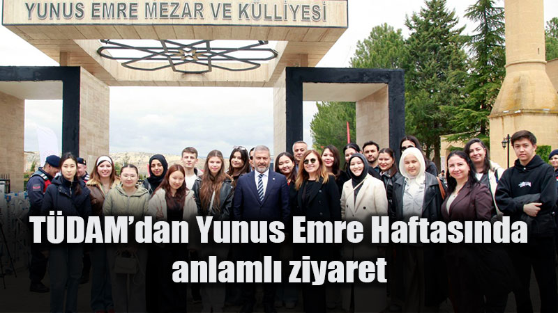 Yunus Emre�nin Huzurunda G�n�l K�pr�s�: T�DAM�dan Anlaml� Ziyaret