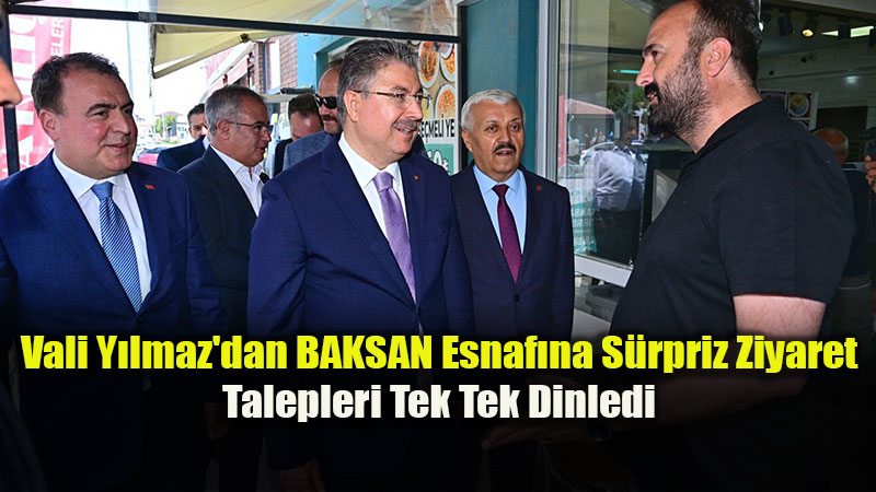 Sanayinin Nabz� BAKSAN’da Att�: Vali Dr. Erdin� Y�lmaz Esnafla Bulu�tu