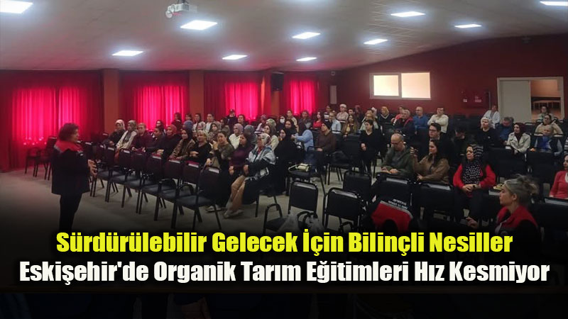 Tarladan Pazara G�venli G�da: Eski�ehirli ��renciler Organik Tar�m� ��reniyor