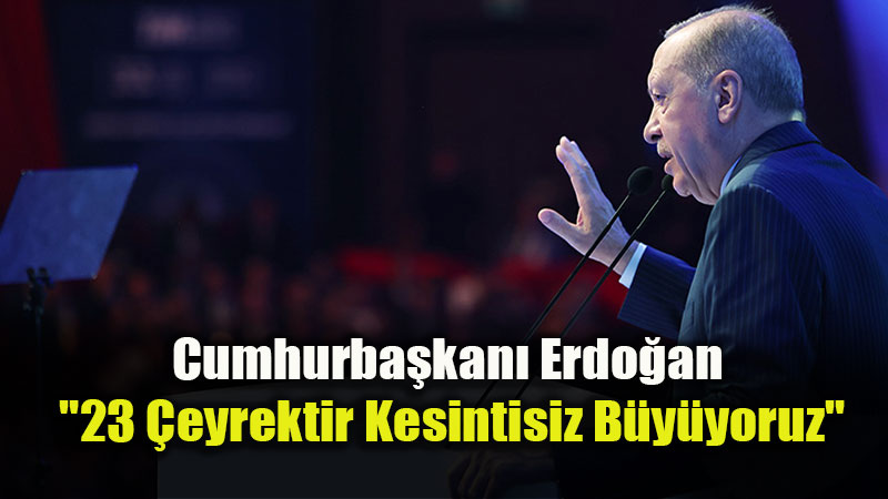 Cumhurba�kan� Erdo�an’dan: "1 Y�lda Yapt���m�z� Art�k 1 Haftada Yap�yoruz"