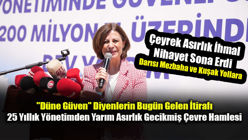 25 Y�ll�k Gecikmenin �tiraf� Gibi Yat�r�m: B�y�k�ehir�den 50 Y�ll�k �evre Vaadi
