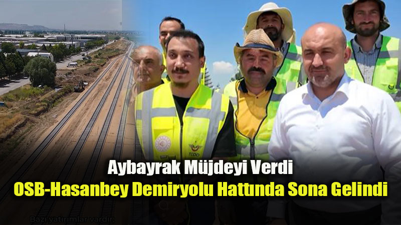 Eski�ehir Sanayisi D�nyaya Ba�lan�yor: OSB-Hasanbey Demiryolu Hatt� Sona Geldi
