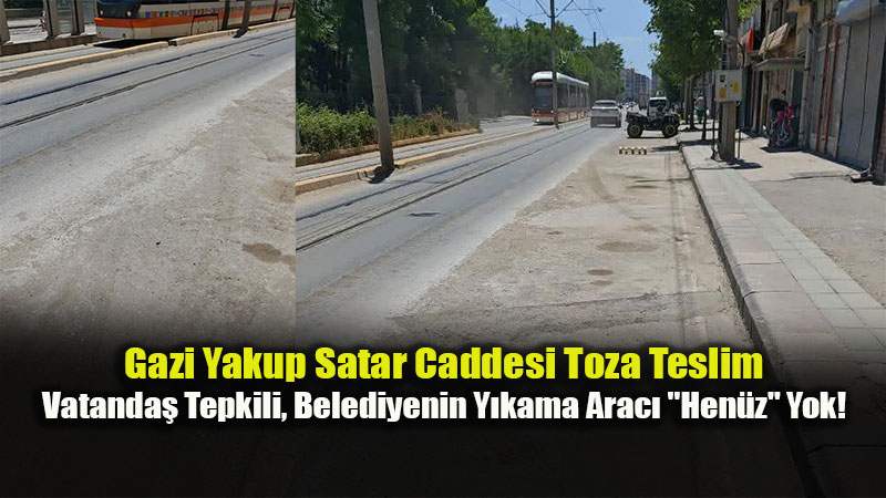 Gazi Yakup Satar Caddesi Sakinleri �syan Etti: "Tozdan Cam A�amaz Haldeyiz!"