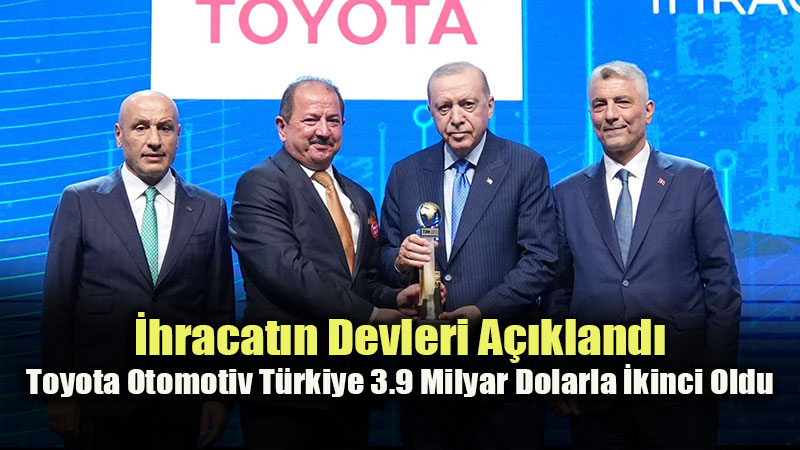 Toyota Otomotiv Sanayi T�rkiye 2025 Y�l�n�n �hracat Devleri Aras�nda Yerini Ald�