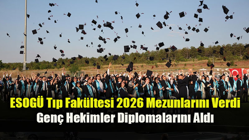ESOG� T�p Fak�ltesi�nde Gurur G�n�: 48. D�nem Mezunlar� Hekimlik And�n� ��ti