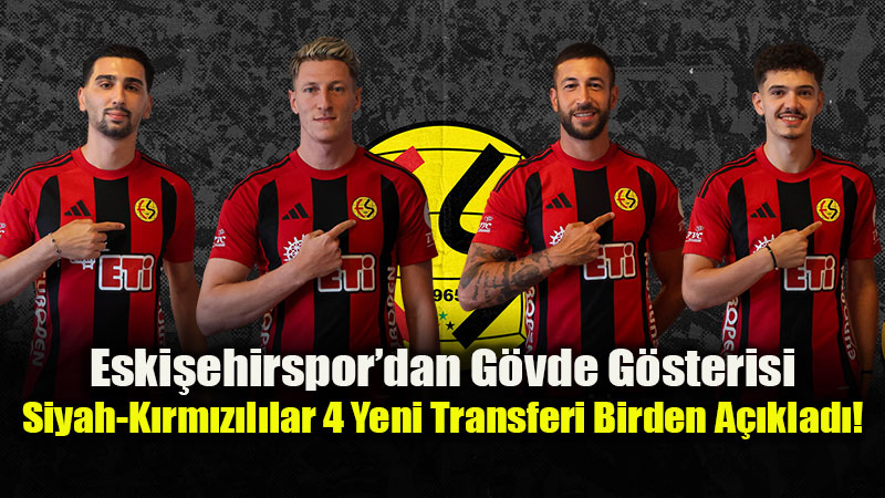 Es-Es Transferde Hız Kesmiyor: Hücum, Savunma ve Kaleye 4 Takviye Birden