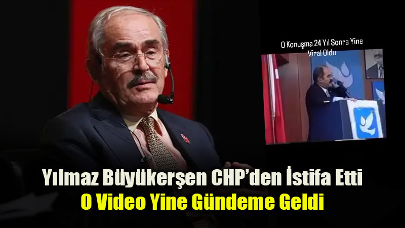  Y�lmaz B�y�ker�en CHP�den Ayr�ld���n� A��klad�!