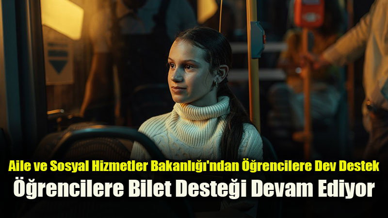 ��rencilere Bilet Deste�i Devam Ediyor: �st Limit 1900 Liraya Y�kseltildi