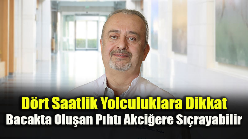 Uzun Seyahatlerde Pulmoner Emboli Tehlikesi: Bacak �i�li�ini Hafife Almay�n