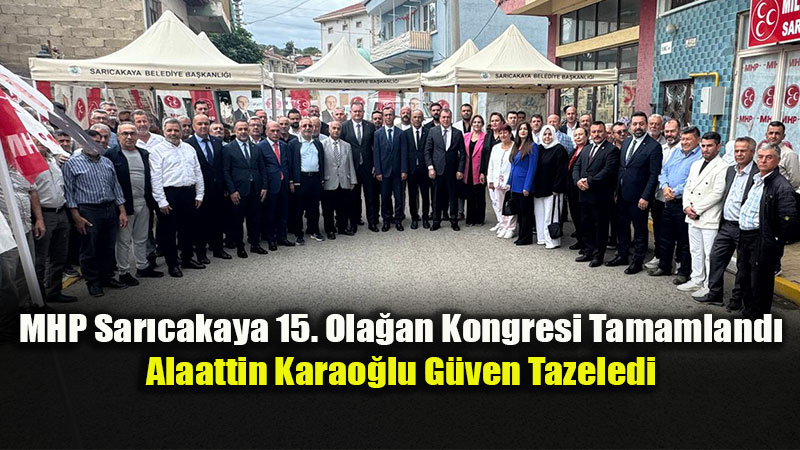 MHP Sar�cakaya’da Alaattin Karao�lu Yeniden Ba�kan Se�ildi