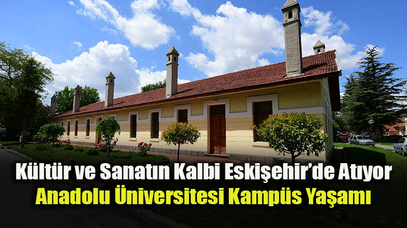 Y�lda 1400 Etkinlik: Anadolu �niversitesi ��rencilerine Zengin K�lt�r-Sanat Deneyimi