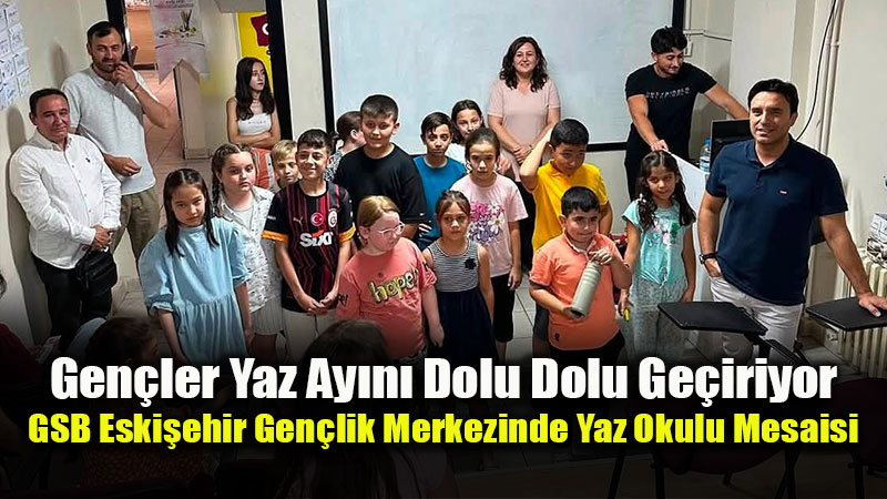 Odunpazar� M�ft�l���’nden Gen�lik Merkezinde E�lenceli Yaz Okulu