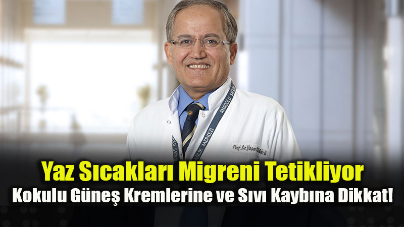 S�cak Havalarda Ba� A�r�s�n� �nlemenin Yollar�: Ba�lad��� Saati Not Edin