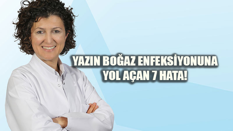Yaz aylar�nda bo�az enfeksiyonlar� art�yor