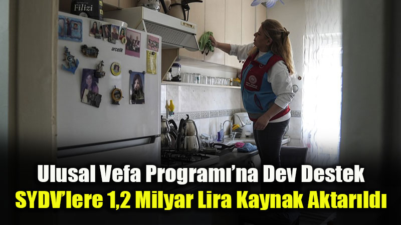 Ulusal Vefa Program� ��in SYDV�lere 1,2 Milyar Lira Kaynak Aktar�ld�