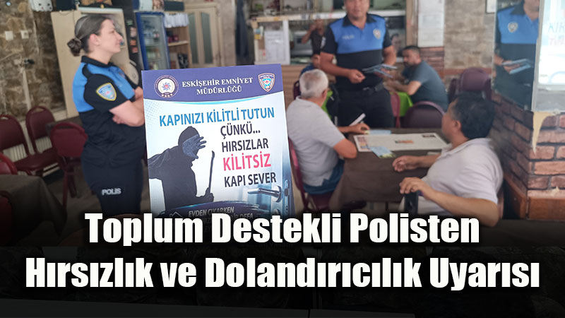 Eski�ehir Emniyeti’nden �nleyici Polislik Mesaisi: 1 Ayda Binlerce Vatanda�a Ula��ld�
