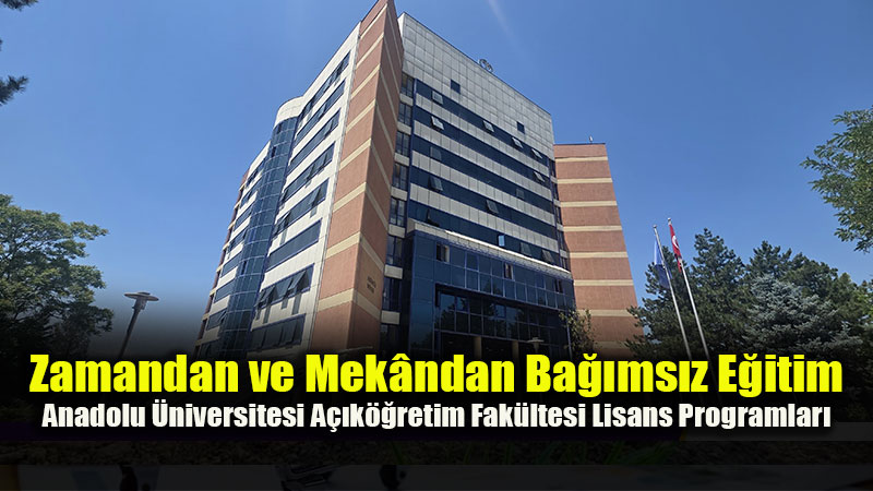Ya�am Boyu ��renmenin Adresi: Anadolu �niversitesi A�F Dijital Altyap�s�yla S�n�rlar� Kald�r�yor