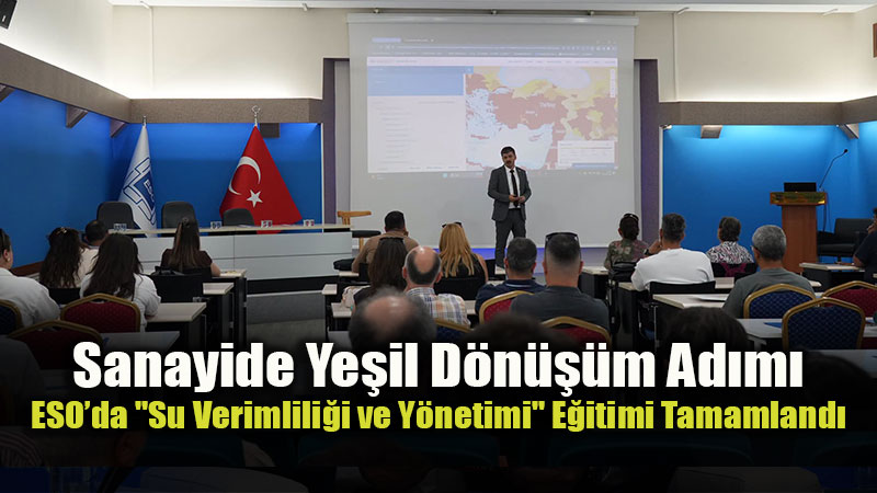 Eski�ehir Sanayi Odas��ndan "Sanayide Su Verimlili�i ve Su Ayak �zi" E�itimi