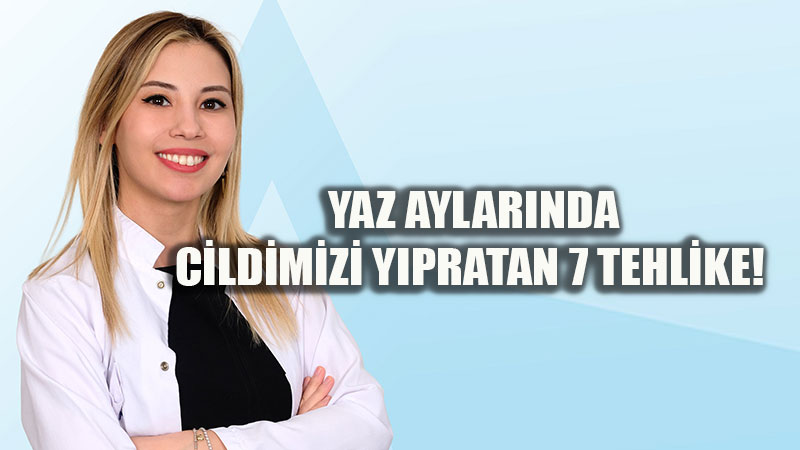 Cildimizi sadece g�ne� ���nlar� y�pratm�yor! 