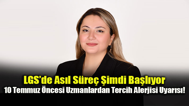 LGS’de As�l S�re� �imdi Ba�l�yor! Uzmanlardan Ailelere Kritik Uyar�