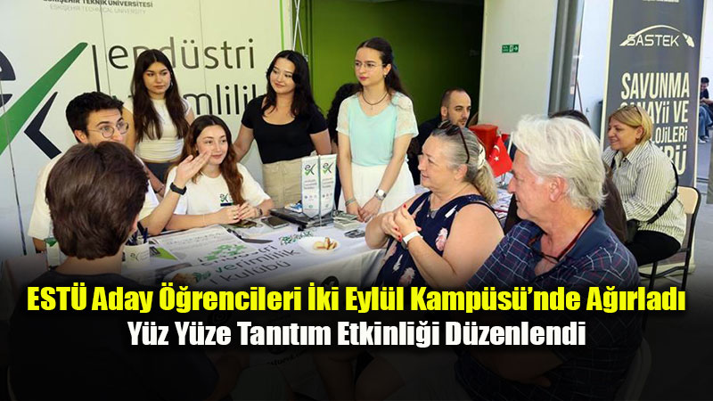 Eski�ehir Teknik �niversitesi�nde Tercih Heyecan�: Aday ��rencilere Kapsaml� Tan�t�m