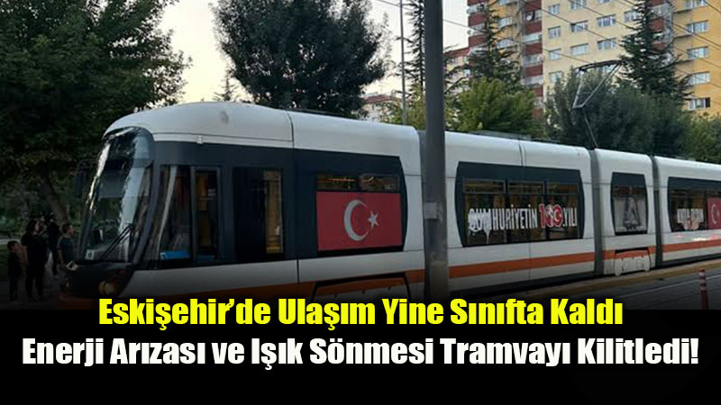 Sıcakta Tramvay Çilesi: Arıza Yapınca Vatandaş Yollara Döküldü
