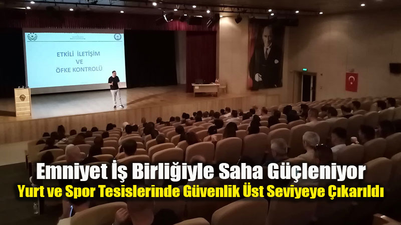 Gençlik ve Sporda "Güvenli Tesis" Hamlesi: Güvenlik Personeline Özel Gelişim Eğitimi