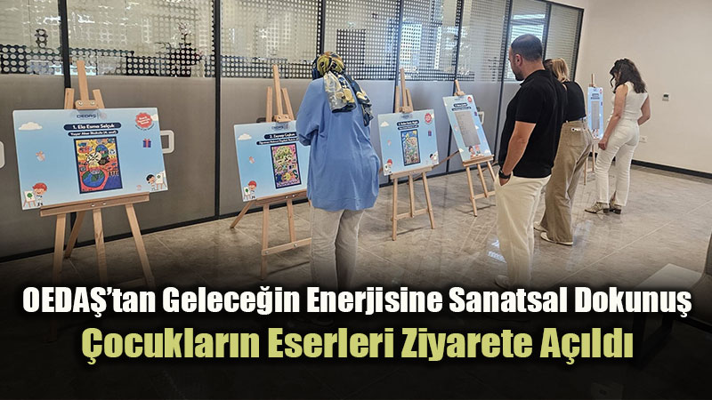 OEDAŞ Çocukların Enerji Tasarrufu Temalı Eserlerini Sergiliyor