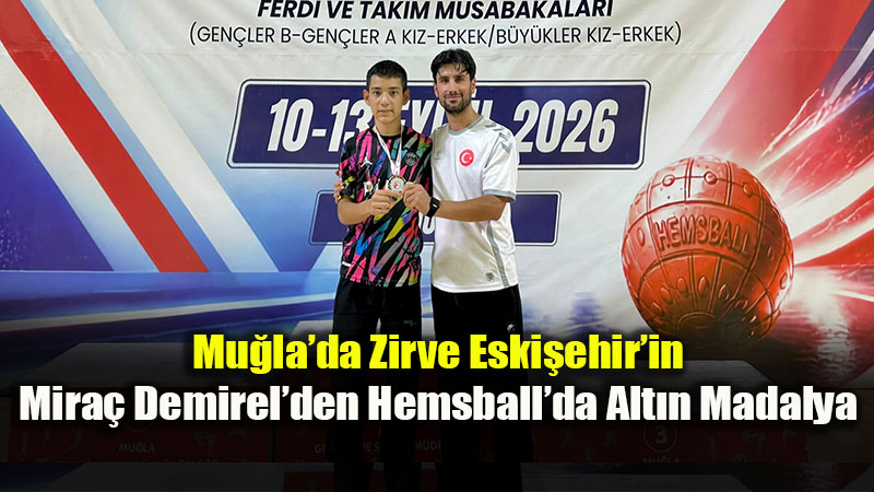 Eskişehirli Miraç Demirel Hemsball’da Türkiye Şampiyonu Oldu!
