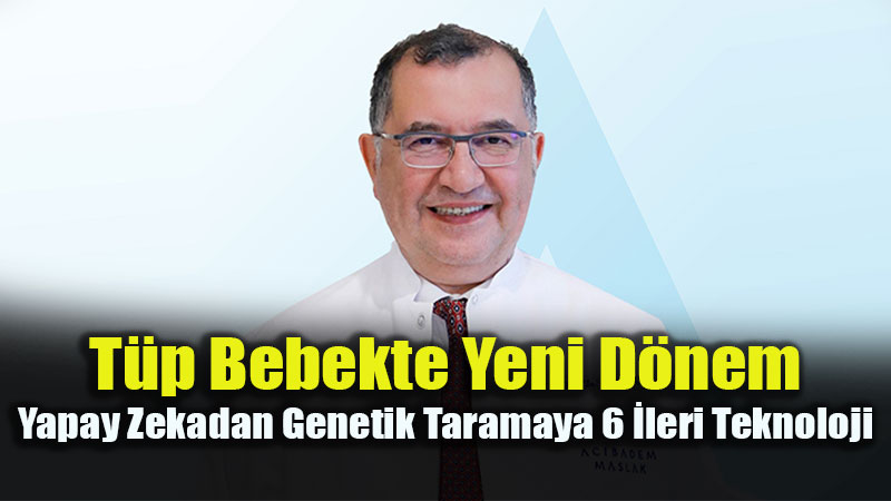 Bebeği Yapay Zeka Mı Seçiyor? Tüp Bebekte 6 Yenilikçi Yöntem!