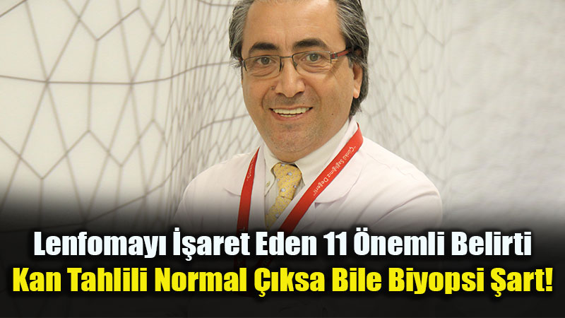 Lenfomayı İşaret Eden 11 Önemli Belirti!