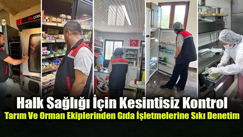 Eskişehir’de Gıda Güvenilirliği İçin Denetimler Kesintisiz Sürüyor