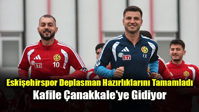 Es-Es’te Bigaspor Provası Tamamlandı: Hedef Çanakkale’den 3 Puanla Dönmek