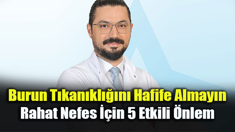 Burun Tıkanıklığını Hafife Almayın: Gelişigüzel Sprey Kullanımı Tıkanıklığı Artırıyor
