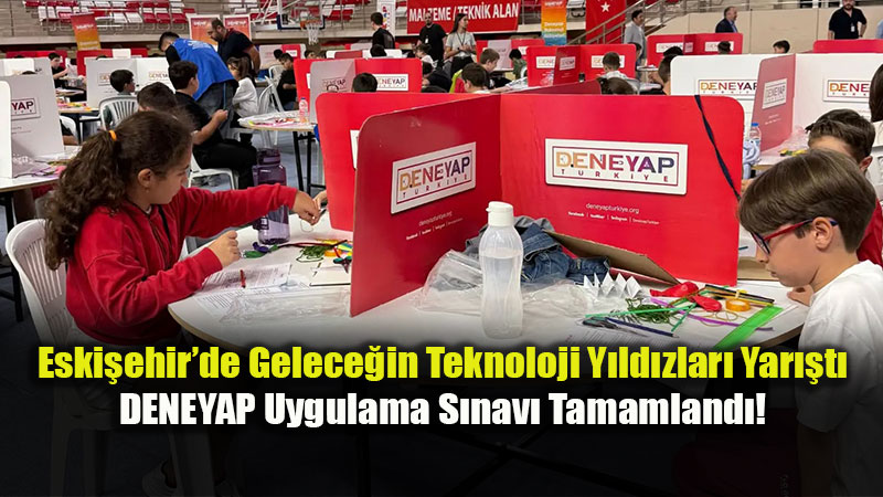 Yenikent’te İnovasyon Rüzgarı: Genç Yetenekler DENEYAP Sınavında Ter Döktü