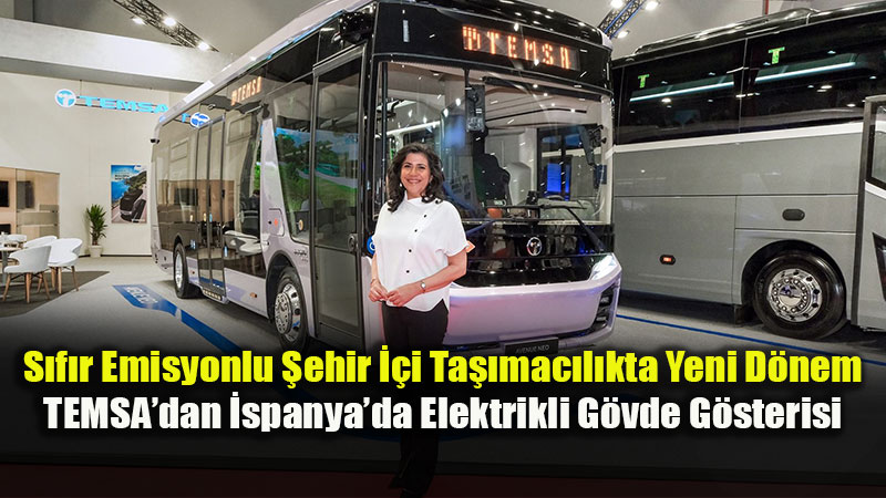 TEMSA CEO�su Evren G�zel: "Midi Segmentinde Oyunun Kurallar�n� Yeniden Yaz�yoruz"