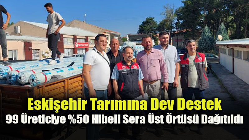 Eski�ehir �ift�isine  98 Dekarl�k Sera �rt�s� Teslim Edildi